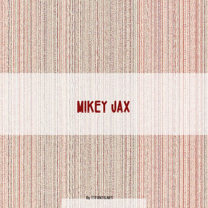 Mikey Jax example