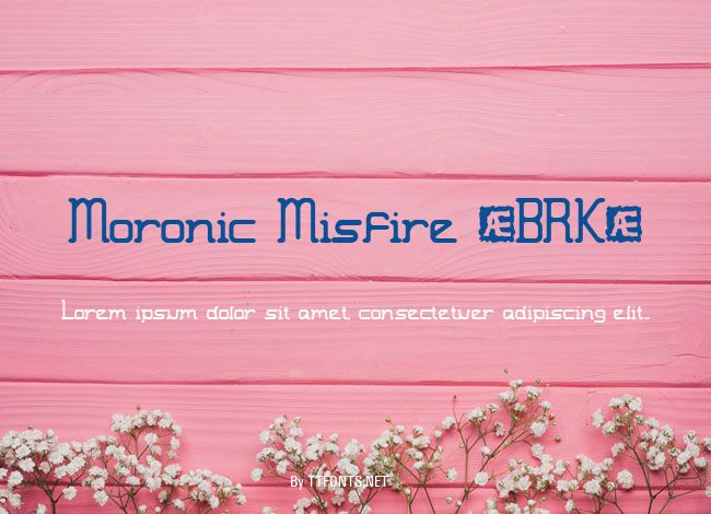 Moronic Misfire (BRK) example