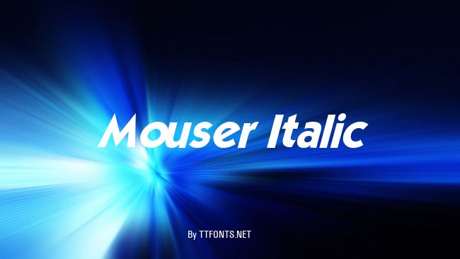 Mouser Italic example