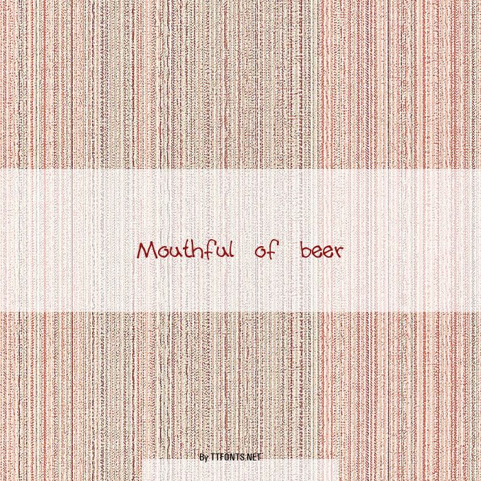 Mouthful of beer example