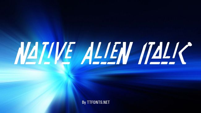 Native Alien Italic example