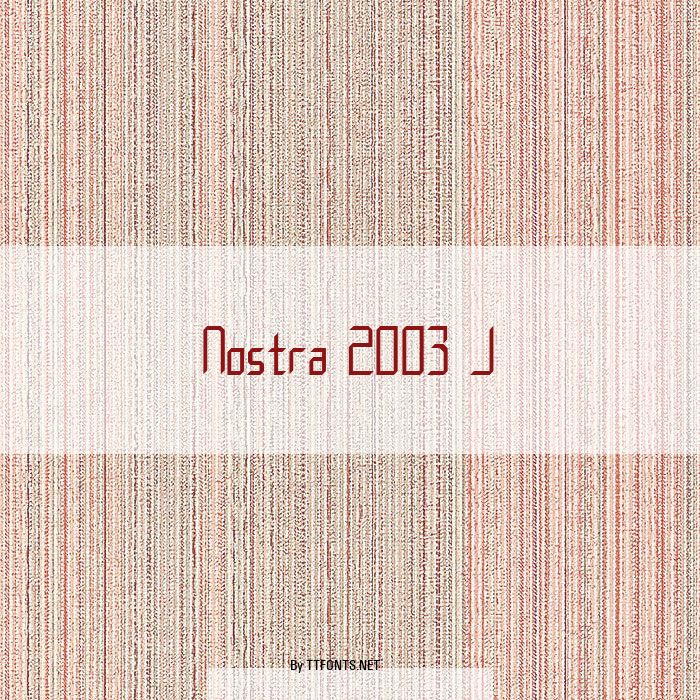 Nostra 2003 J example