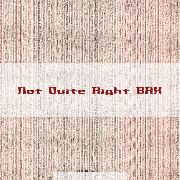 Not Quite Right BRK example