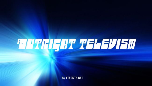 Outright Televism example