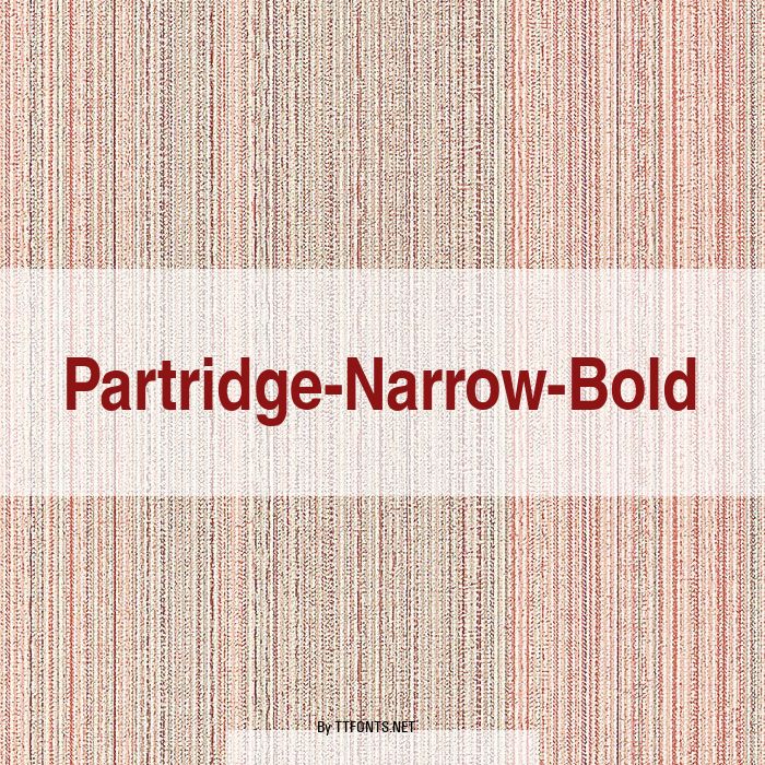 Partridge-Narrow-Bold example
