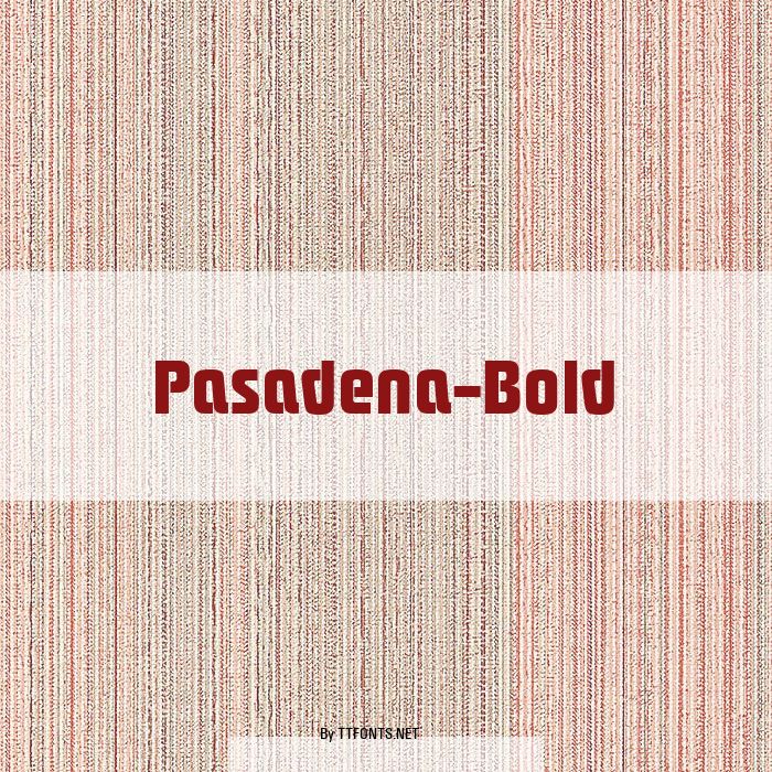 Pasadena-Bold example
