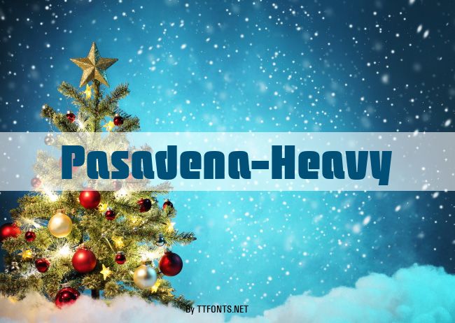 Pasadena-Heavy example