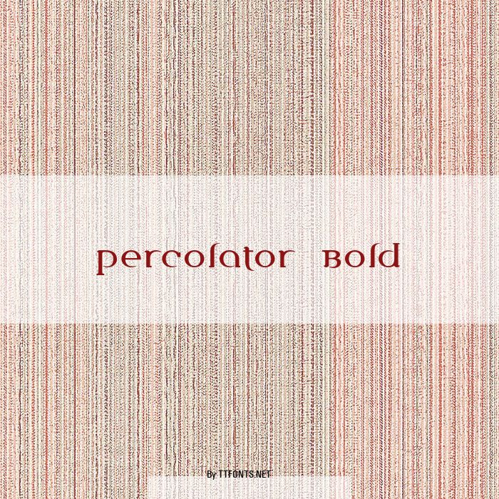 Percolator Bold example