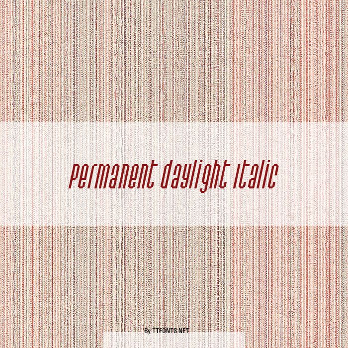Permanent daylight Italic example