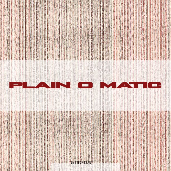 Plain O Matic example