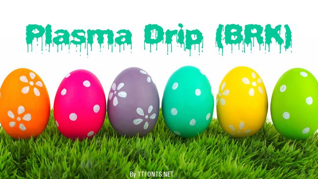 Plasma Drip (BRK) example