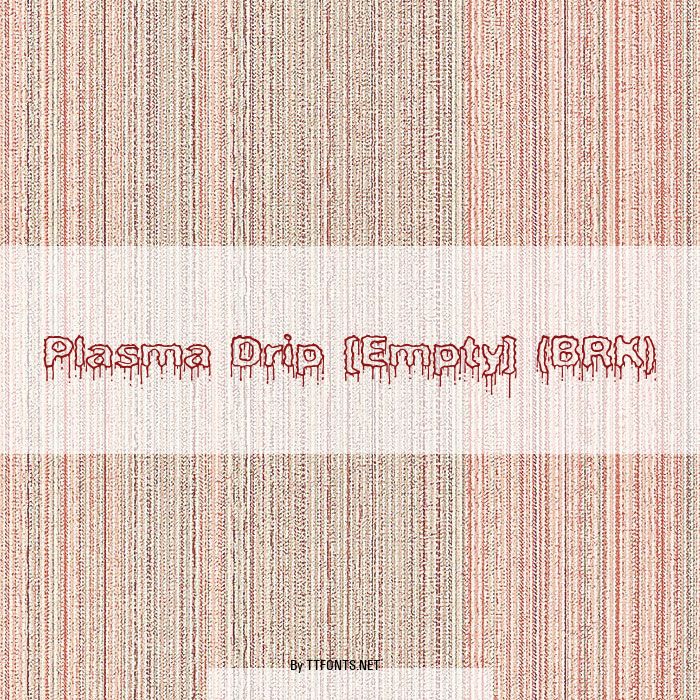 Plasma Drip [Empty] (BRK) example