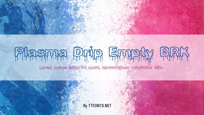 Plasma Drip Empty BRK example
