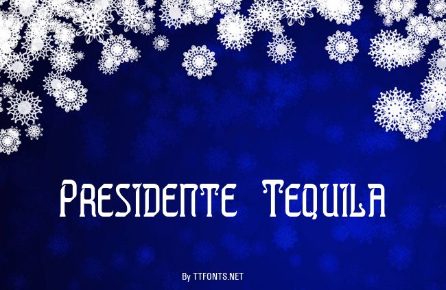 Presidente Tequila example