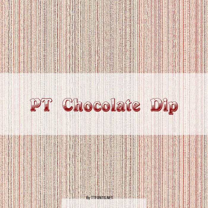 PT Chocolate Dip example