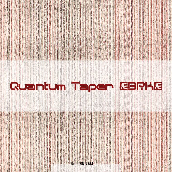 Quantum Taper (BRK) example