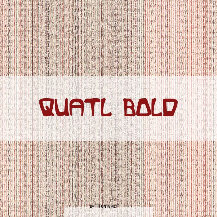 Quatl Bold example