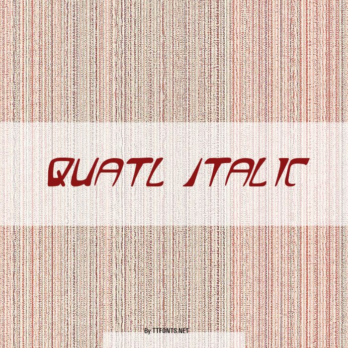 Quatl Italic example