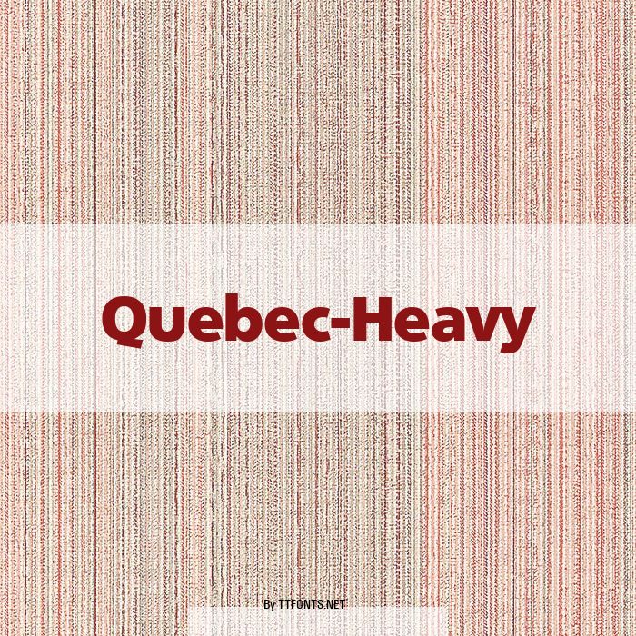 Quebec-Heavy example