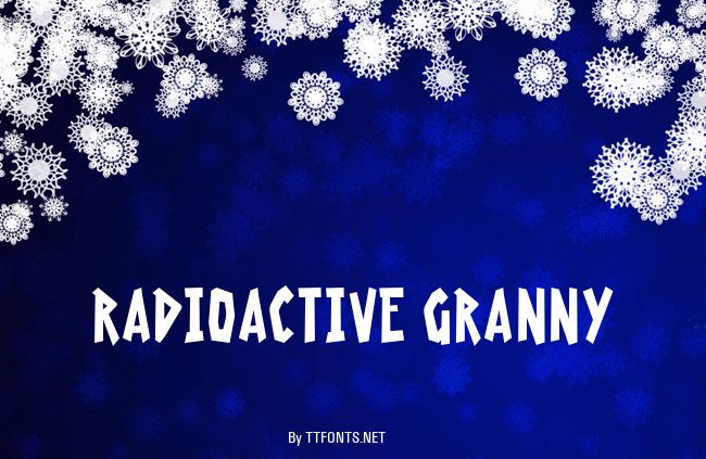 Radioactive Granny example
