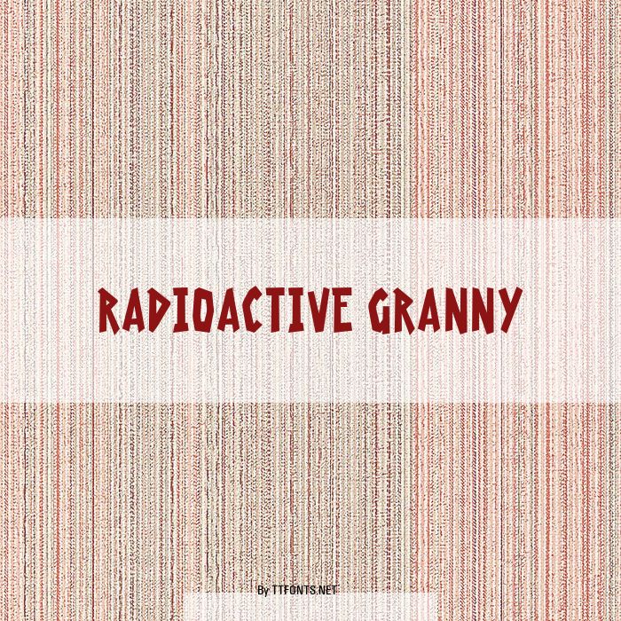 Radioactive Granny example