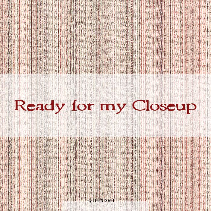 Ready for my Closeup example