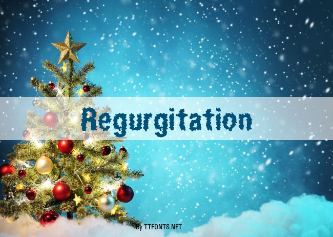 Regurgitation example