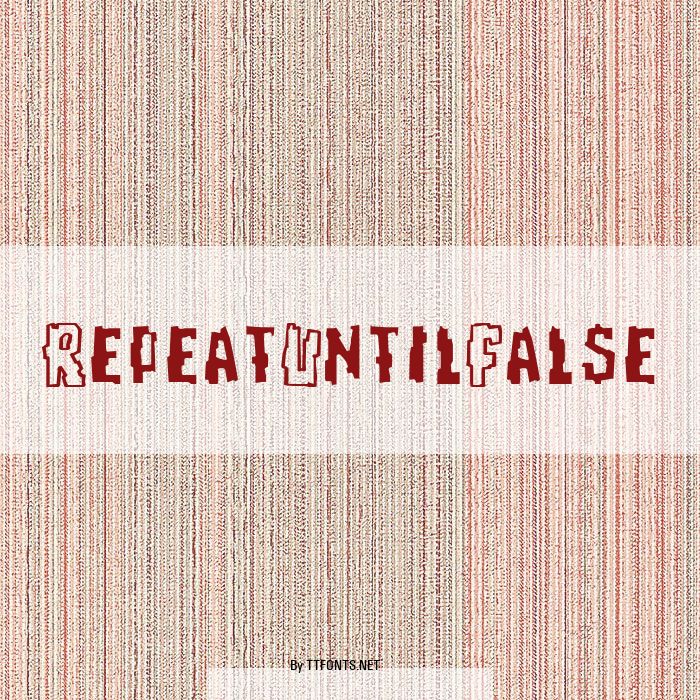 RepeatUntilFalse example