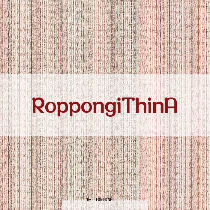 RoppongiThinA example