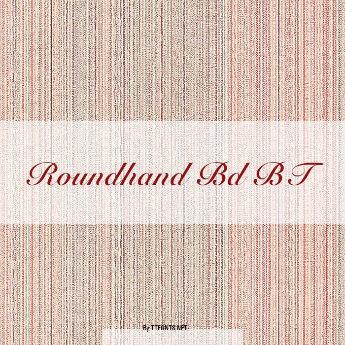 Roundhand Bd BT example