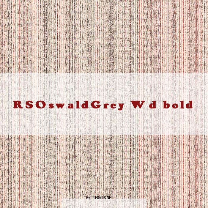 RSOswaldGrey Wd bold example