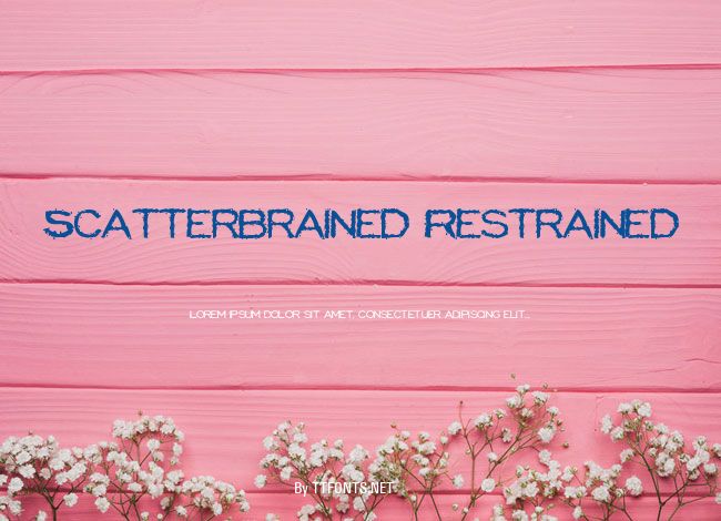 Scatterbrained Restrained example