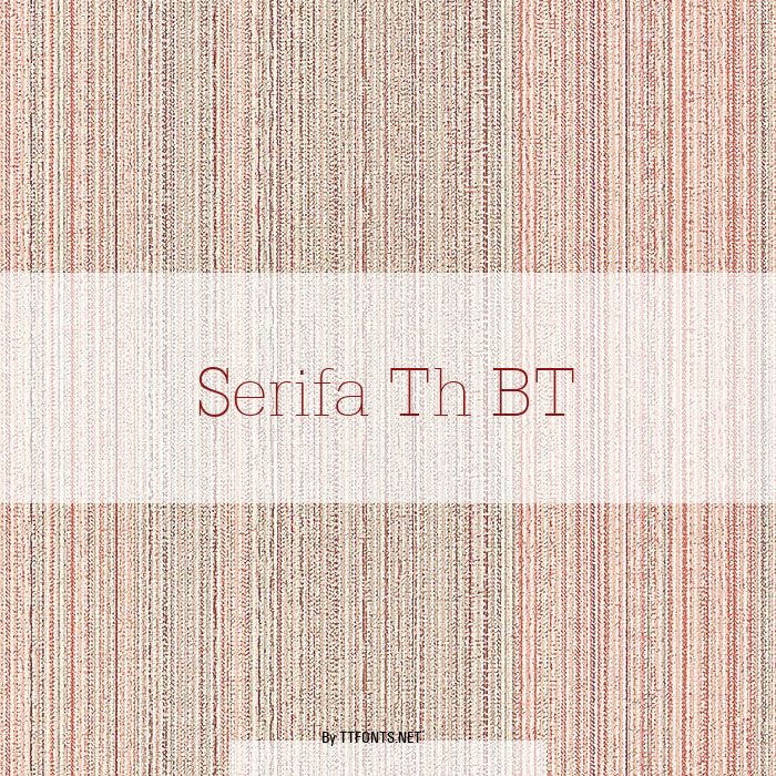 Serifa Th BT example