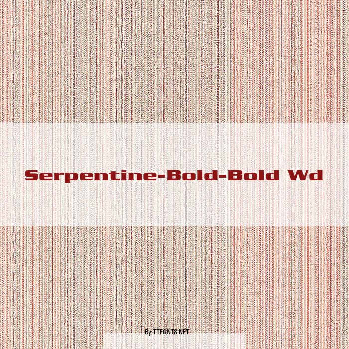 Serpentine-Bold-Bold Wd example