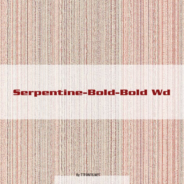 Serpentine-Bold-Bold Wd example