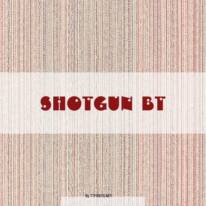 Shotgun BT example