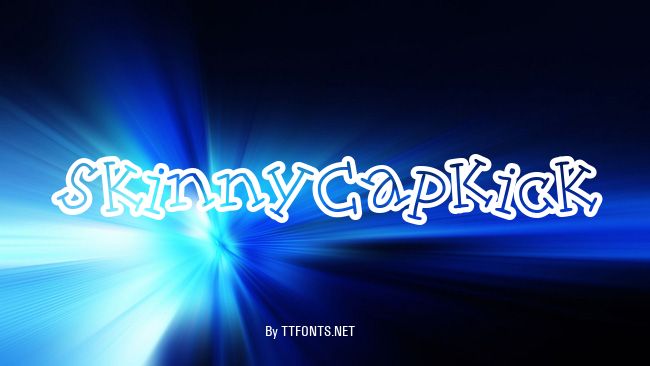 SkinnyCapKick example