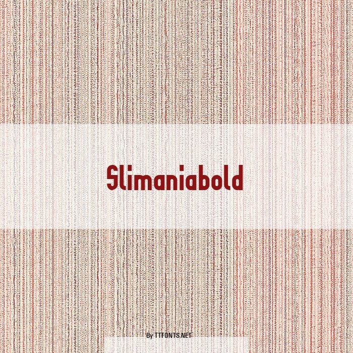 Slimaniabold example
