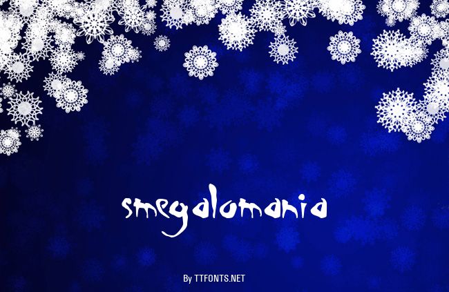 Smegalomania example