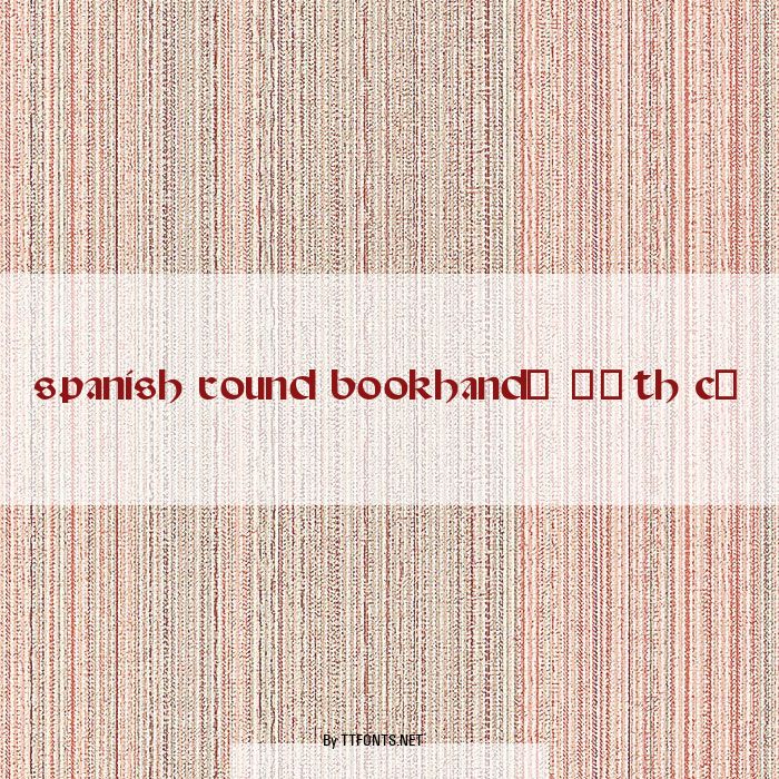 Spanish Round Bookhand, 16th c. example