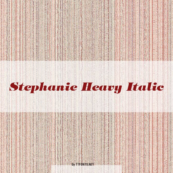 Stephanie Heavy Italic example