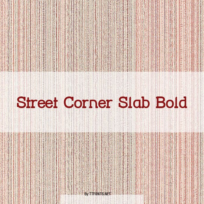 Street Corner Slab Bold example