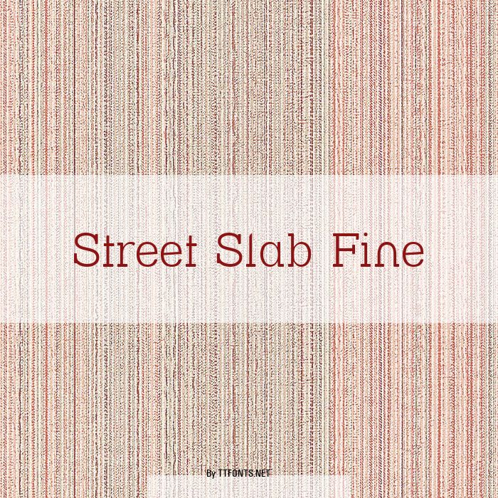 Street Slab Fine example