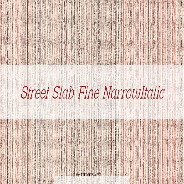Street Slab Fine NarrowItalic example