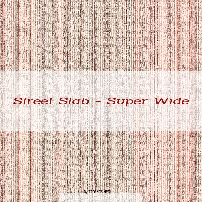 Street Slab - Super Wide example