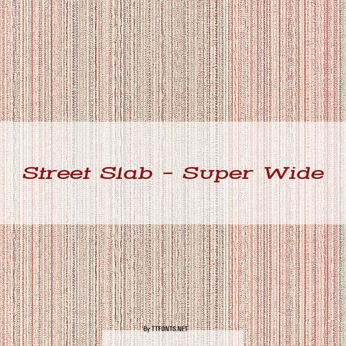 Street Slab - Super Wide example