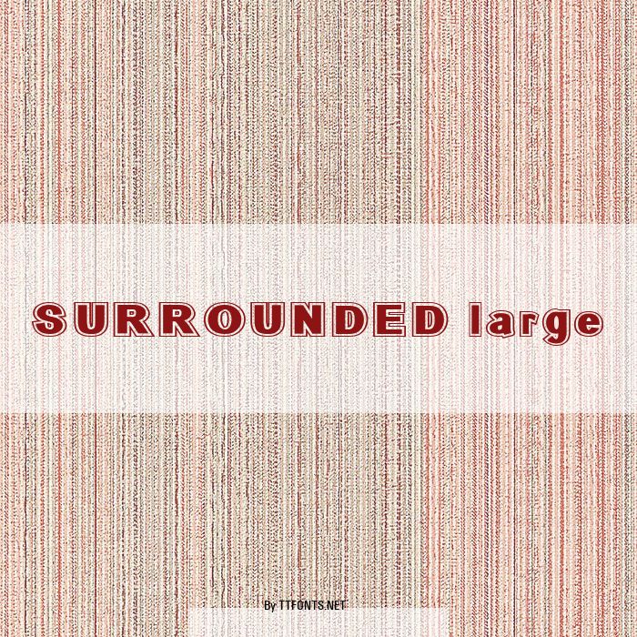 SURROUNDED large example