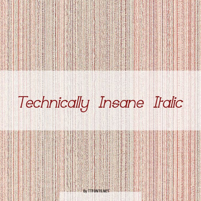 Technically Insane Italic example