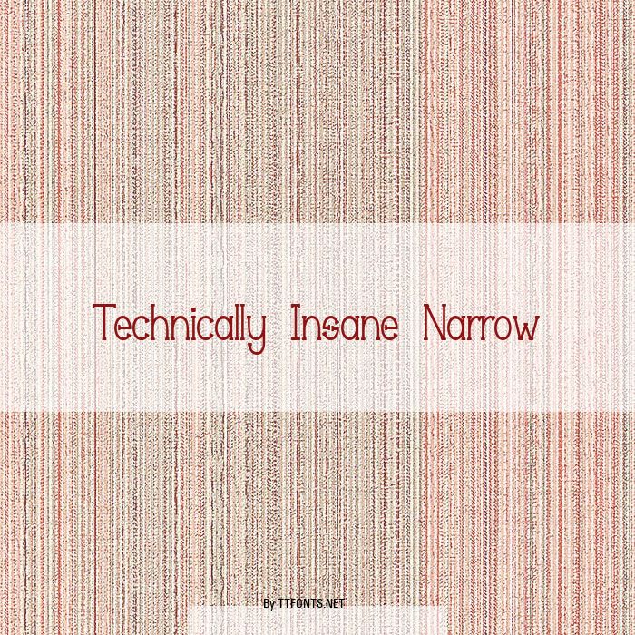Technically Insane Narrow example