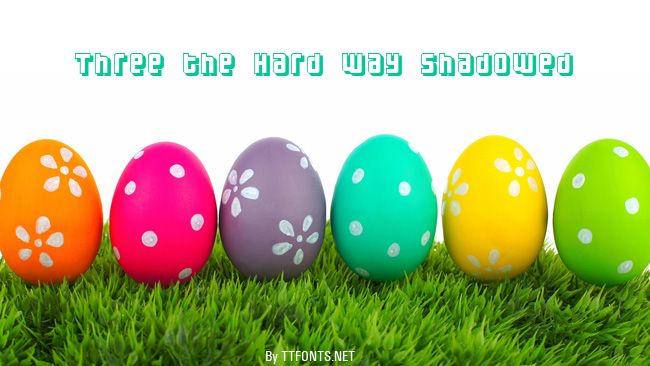 Three the Hard way shadowed example